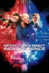 دانلود فیلم Detective Knight: Independence 2023 با دوبله اختصاصی دانلود فیلم Detective Knight: Independence 2023 با دوبله اختصاصی