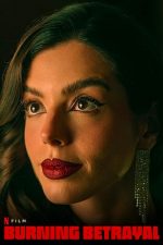 دانلود فیلم Burning Betrayal 2023 با زیرنویس چسبیده دانلود فیلم Burning Betrayal 2023 با زیرنویس چسبیده